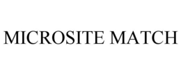MICROSITE MATCH trademark