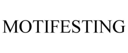 MOTIFESTING trademark