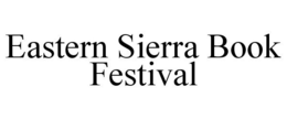 EASTERN SIERRA BOOK FESTIVAL trademark