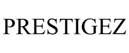 PRESTIGEZ trademark