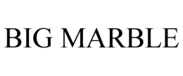 BIG MARBLE trademark