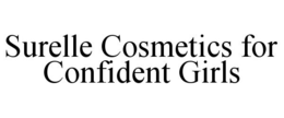 SURELLE COSMETICS FOR CONFIDENT GIRLS trademark