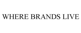 WHERE BRANDS LIVE trademark
