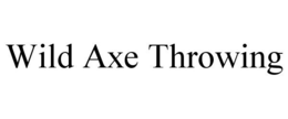 WILD AXE THROWING trademark