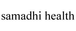 SAMADHI HEALTH trademark