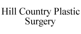 HILL COUNTRY PLASTIC SURGERY trademark