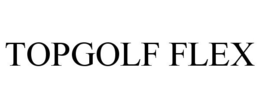 TOPGOLF FLEX trademark
