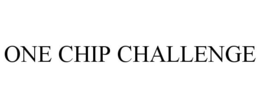 ONE CHIP CHALLENGE trademark