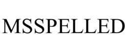MSSPELLED trademark