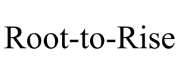 ROOT-TO-RISE trademark