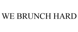WE BRUNCH HARD trademark