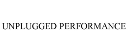 UNPLUGGED PERFORMANCE trademark
