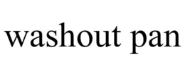 WASHOUT PAN trademark