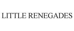 LITTLE RENEGADES trademark