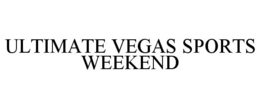 ULTIMATE VEGAS SPORTS WEEKEND trademark