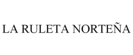 LA RULETA NORTEÑA trademark