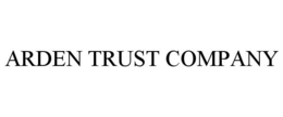 ARDEN TRUST COMPANY trademark