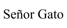 SEÑOR GATO trademark