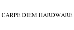 CARPE DIEM HARDWARE trademark