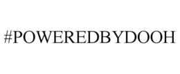#POWEREDBYDOOH trademark