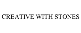 CREATIVE WITH STONES trademark