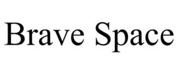 BRAVE SPACE trademark