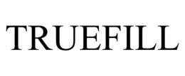 TRUEFILL trademark