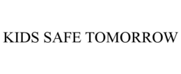 KIDS SAFE TOMORROW trademark