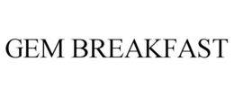 GEM BREAKFAST trademark