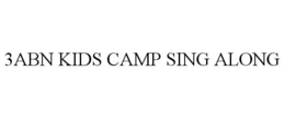 3ABN KIDS CAMP SING ALONG trademark