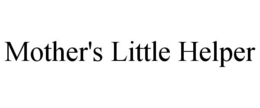 MOTHER'S LITTLE HELPER trademark