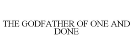 THE GODFATHER OF ONE AND DONE trademark