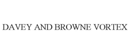 DAVEY AND BROWNE VORTEX trademark