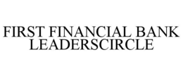 FIRST FINANCIAL BANK LEADERSCIRCLE trademark
