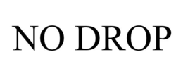 NO DROP trademark