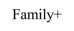 FAMILY+ trademark