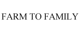 FARM TO FAMILY trademark