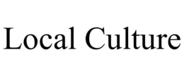 LOCAL CULTURE trademark