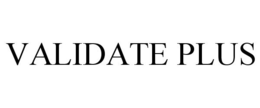 VALIDATE PLUS trademark