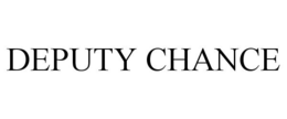 DEPUTY CHANCE trademark