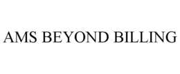 AMS BEYOND BILLING trademark