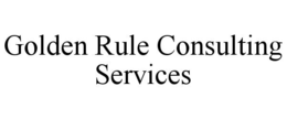 GOLDEN RULE CONSULTING SERVICES trademark