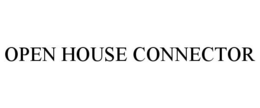 OPEN HOUSE CONNECTOR trademark