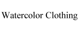 WATERCOLOR CLOTHING trademark
