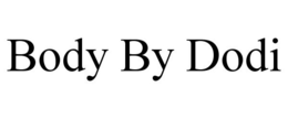 BODY BY DODI trademark