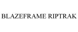 BLAZEFRAME RIPTRAK trademark