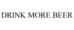 DRINK MORE BEER trademark