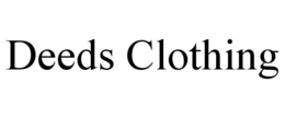 DEEDS CLOTHING trademark