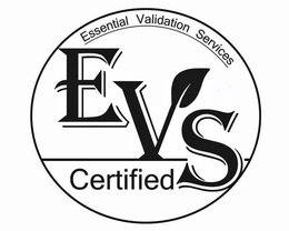 EVS ESSENTIAL VALIDATION SERVICES CERTIFIED trademark