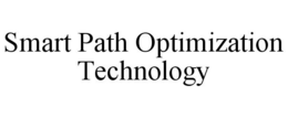 SMART PATH OPTIMIZATION TECHNOLOGY trademark